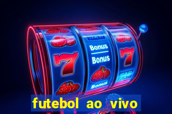 futebol ao vivo max tv